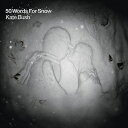 【輸入盤】 Kate Bush ケイトブッシュ / 50 Words For Snow (2018 Remaster) 【CD】