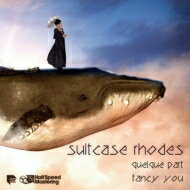 Suitcase Rhodes / quelque part / fancy you (7インチシングルレコード) 【7&quot;&quot;Single】