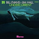 Bill Evans/Jim Hall ビルエバンス/ジムホール / Undercurrent (180グラム重量盤レコード / SOUNDS GOOD) 【LP】