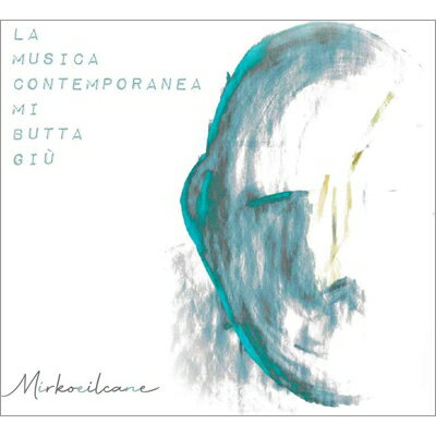 【輸入盤】 Mirkoeilcane / La Musica Contemporanea Mi Butta Giu' 【CD】