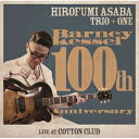 浅葉裕文 / Barney Kessel 100th Anniversary Live At Cotton Club 【CD】