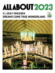 ALL ABOUT 2023 史上最強の移動遊園地 DREAMS COME TRUE WONDERLAND / DREAMS COME TRUE 【本】