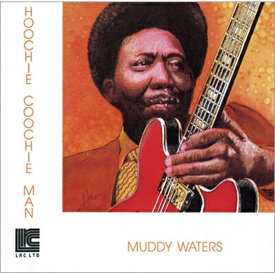 Muddy Waters マディウォーターズ / Hoochie Coochie Man 【CD】