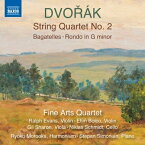 【輸入盤】 Dvorak ドボルザーク / 弦楽四重奏曲第2番、バガテル集、ロンド　ファイン・アーツ四重奏団、諸岡亮子、ステパン・シモニアン 【CD】