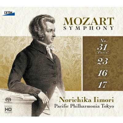 Mozart モーツァルト / 交響曲第31番『パリ』、第23番、第17番、第16番　飯森範親＆パシフィックフィルハーモニア東京 【SACD】