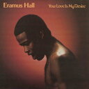 Eramus Hall / Your Love Is My Desire (イエロー・ヴァイナル仕様 / アナログレコード) 【LP】