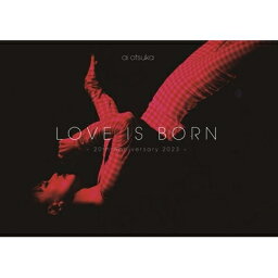 大塚愛 オオツカアイ / LOVE IS BORN ～20th Anniversary 2023～ (Blu-ray) 【BLU-RAY DISC】