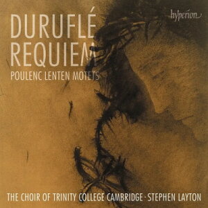 【輸入盤】 Durufle デュリュフレ / デュリュフレ:レクィエム、プーランク:悔悟節のための4つのモテット スティーヴン・レイトン&ケンブリッジ・トリニティ・カレッジ合唱団 【CD】