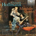 【輸入盤】 ホフマン、ジョヴァンニ(1770-1814) / マンドリン四重奏曲集 フェデリコ・マッダルーノ、アルベルト・マラーノ、ミリアム・トラヴェルソ、アレ...