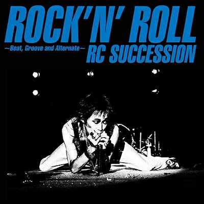 RC Succession アールシーサクセション / ロックン ロール～Beat, Groove and Alternate～ (2CD) 【CD】