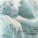 Rameau ラモー / 歌劇『ダルダニュス』全曲 マルク・ミンコフスキ&ルーヴル宮音楽隊、ジョン・マーク・エインズリー、ヴェロニク・ジャンス、他(1998 ス...