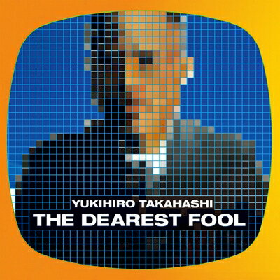 高橋幸宏 タカハシユキヒロ / THE DEAREST FOOL 【限定盤】(SHM-CD) 【SHM-CD】