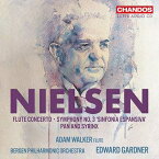 Nielsen ニールセン / 交響曲第3番、フルート協奏曲、パンとシランクス　エドワード・ガードナー＆ベルゲン・フィル、アダム・ウォーカー、他（日本語解説付） 【SACD】