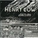 Henry Cow ヘンリーカウ / Concerts 【SHM-CD】