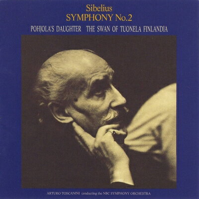 Sibelius シベリウス / 交響曲第2番、フィンランディア、ポヒョラの娘、トゥオネラの白鳥　アルトゥーロ・トスカニーニ＆NBC交響楽団 【BLU-SPEC CD 2】