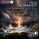 【輸入盤】 Schmidt Franz シュミット / 交響曲第4番(モラルト&ウィーン交響楽団)、オラトリオ『7つの封印の書』(リッペ&ミュンヘン・フィル、パ...