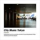 City Music Tokyo Transit 【CD】