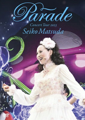 松田聖子 マツダセイコ / Seiko Matsuda Concert Tour 2023 ”Parade” at NIPPON BUDOKAN 【初回限定盤】(DVD CD) 【DVD】