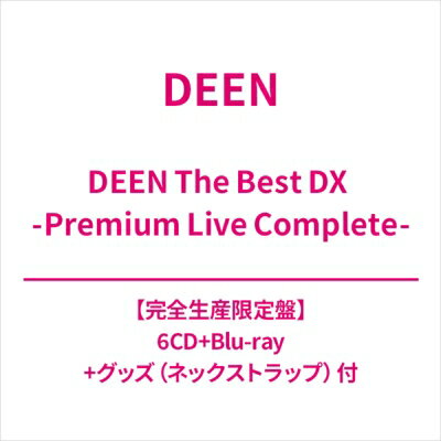 DEEN ディーン / DEEN The Best DX -Premium Live Complete- 【完全生産限定盤】(6CD+Blu-ray+グッズ) 【CD】