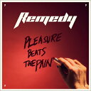 Remedy (Metal) / Pleasure Beats The Pain 【CD】