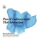 【輸入盤】 ウカシェフスキ、パヴェウ（1968-） / 礼拝～無伴奏合唱作品集　バルトシュ・ミハウォフスキ＆ワルシャワ・フィルハーモニー合唱団 【CD】