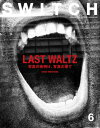 SWITCH Vol.42 No.6 特集 LAST WALTZ 写真の夜明け、写真の果て / SWITCH編集部 【本】