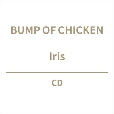 BUMP OF CHICKEN / Iris 【CD】
