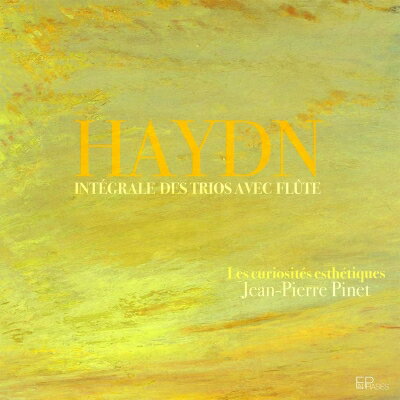  Haydn ハイドン / フルート三重奏曲全集　ジャン＝ピエール・ピネ、レ・キュリオシテ・エステティーク（3CD） 