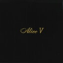 Alice アリス / ALICE V +3 【初回生産限定盤】(SHM-CD) 【SHM-CD】