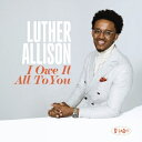 【輸入盤】 Luther Allison (Jazz) / I Owe It All To You 【CD】