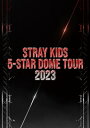 Stray Kids / Stray Kids 5-STAR Dome Tour 2023 【通常盤初回仕様】(Blu-ray) 【BLU-RAY DISC】