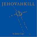 【輸入盤】 Julian Cope ジュリアンコープ / Jehovahkill (2CD) 【CD】