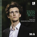 【輸入盤】 ブル、ジョン(c.1562-1628) / リアル・ジョン・ブル〜ヴァージナル作品集 マチェイ・スクシェチュコフスキ(母子ヴァージナル、イギリス式ヴ...
