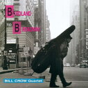 Bill Crow / From Birdland To Broadway: さよならバードランド (2枚組 / 180グラム重量盤レコード / Venus H...
