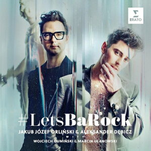 【輸入盤】 『#レッツバロック』 ヤクブ・ユゼフ・オルリンスキ、アレクサンドル・デンビチ 【CD】