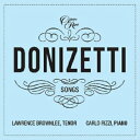 【輸入盤】 Donizetti ドニゼッティ / 歌曲集 第1集 ローレンス・ブラウンリー、カルロ・リッツィ 【CD】