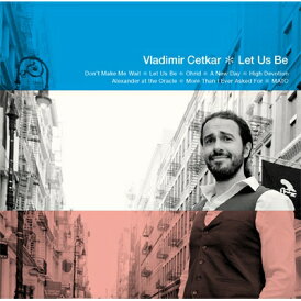 Vladimir Cetkar / Let Us Be 【CD】