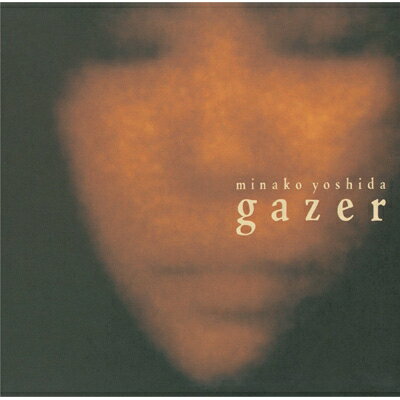 吉田美奈子 ヨシダミナコ / gazer (SHM-CD) 【SHM-CD】