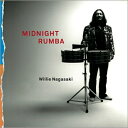ウィリー・ナガサキ / Midnight Rumba 【CD】