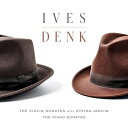 【輸入盤】 Ives アイブズ / アイヴズ・デンク〜ヴァイオリン・ソナタ全集、ピアノ・ソナタ第1番、第2番 ジェレミー・デンク、ステファン・ジャッキウ(2CD...
