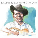 【輸入盤】 Robert Pete Williams / Blues On My Mind 【CD】