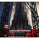 【輸入盤】 カーペンター、ジョン・オールデン(1876-1951) / バレエのための音楽全集 ギル・ローズ&ボストン・モダン・オーケストラ・プロジェクト 【S...