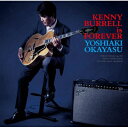 岡安芳明 / Kenny Burrell Is Forever 【CD】