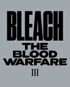 BLEACH 千年血戦篇 III Blu-ray 【完全生産限定版】 【BLU-RAY DISC】