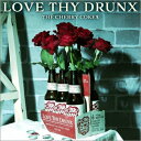 THE CHERRY COKE$ チェリーコークス / LOVE THY DRUNX 【CD】