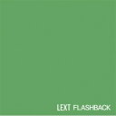 LEXT / FLASH BACK 【CD】
