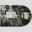 NOISE FOREST 【CD】