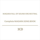 NIAGARA FALL OF SOUND ORCHESTRAL / Complete NIAGARA SONG BOOK (3CD) 【CD】