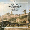 【輸入盤】 プレイエル、イグナツ(1757-1831) / 交響響第18番、第21番、ヴィオラ協奏曲 ハワード・グリフィス&ロンドン・モーツァルト・プレイヤーズ、ジョーダン・バク 【CD】