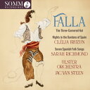 【輸入盤】 Falla ファリャ / 三角帽子、スペインの夜の庭、7つのスペイン民謡 ジャック・ファン・ステーン&アルスター管弦楽団、クレーリア・イルズン、サラ・リッチモンド 【CD】